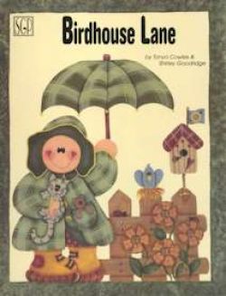 Birdhouse Lane by Tonya Cowles and Shirley Goodridge