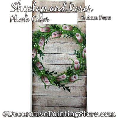 Shiplap and Roses Cell Phone Cover Painting Pattern  PDF DOWNLOAD - Ann Perz