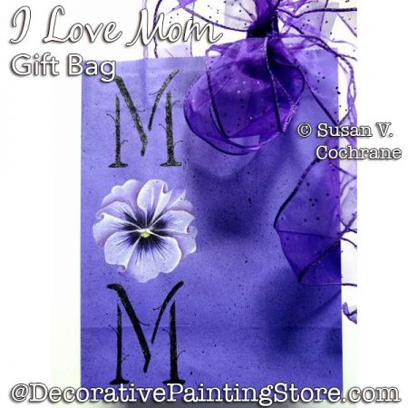 I Love Mom Gift Bag Painting Pattern PDF DOWNLOAD - Susan Cochrane