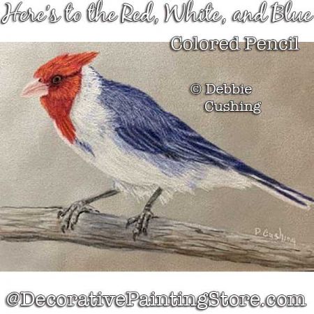 Heres to the Red White and Blue (Colored Pencil Cardinal) Painting Pattern Download - Debbie Cushing