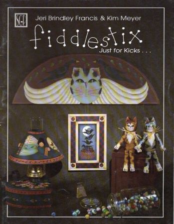 Fiddlestix Just for Kicks by Jeri Brindley Francis and Kim Meyer