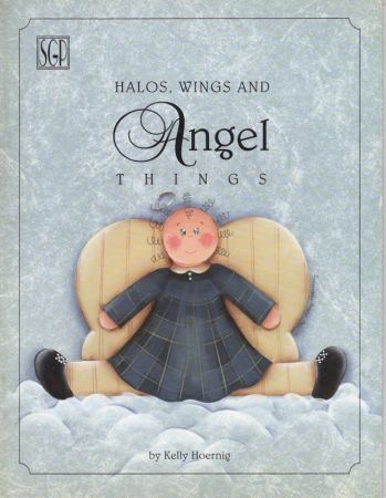 Halos Wings and Angel Things - Kelly Hoernig