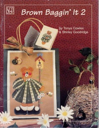 Brown Baggin It 2 by Tonya Cowles and Shirley Goodridge