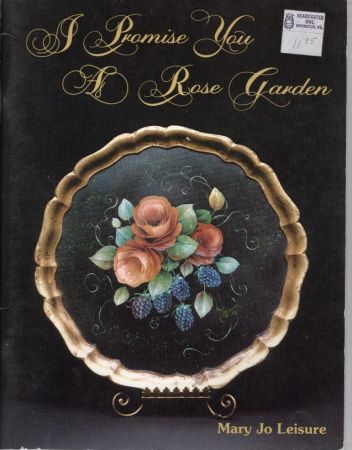 I Promise You a Rose Garden by Mary Jo Leisure