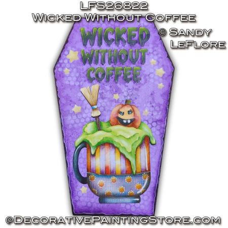 Wicked Without Coffee Painting Pattern - Sandy LeFlore