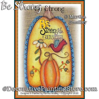 Be Strong (Pumpkin) Painting Pattern DOWNLOAD - Martha Smalley