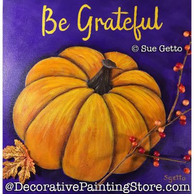 Be Grateful (Pumpkin) DOWNLOAD Painting Pattern - Sue Getto