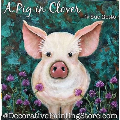 A Pig in Clover DOWNLOAD Painting Pattern - Sue Getto