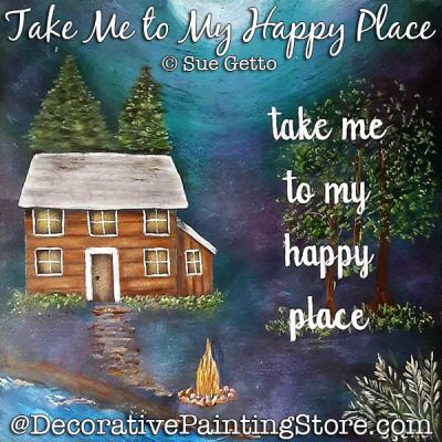 Take Me to My Happy Place (Cabin) Painting Pattern PDF DOWNLOAD - Sue Getto